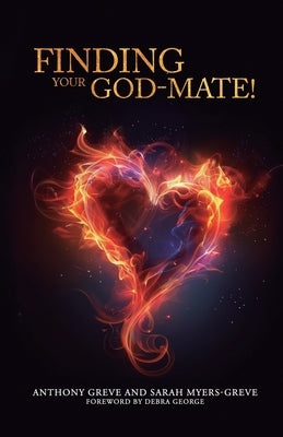 Finding Your God-Mate! by Greve, Anthony