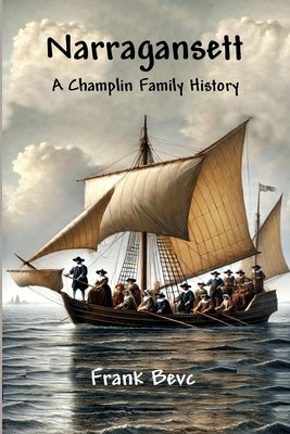 Narragansett - A Champlin Family History by Bevc, Frank