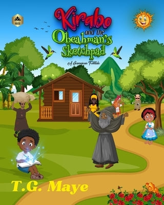 Kirabo and the Obeahman's Sketchpad by Maye, T. G.