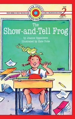 The Show-and-Tell Frog: Level 2 by Oppenheim, Joanne