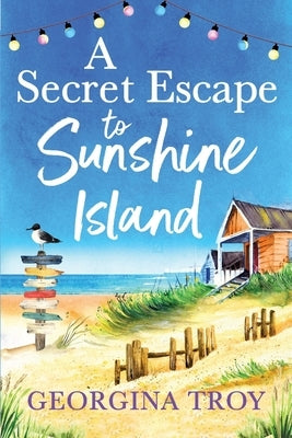 A Secret Escape to Sunshine Island by Troy, Georgina