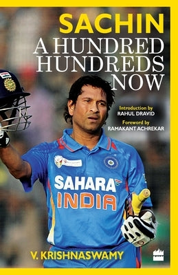 Sachin: A Hundred Hundreds Now by Krishnaswamy, V.