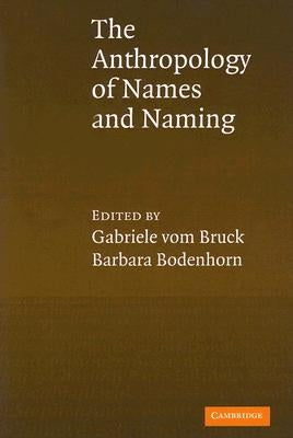 An Anthropology of Names and Naming by Vom Bruck, Gabriele