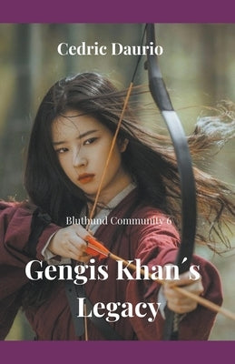 Gengis Khan´s Legacy- Bluthund Community 6 by Daurio, Cedric