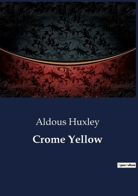 Crome Yellow by Huxley, Aldous