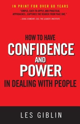 How to Have Confidence and Power in Dealing with People by Giblin, Les
