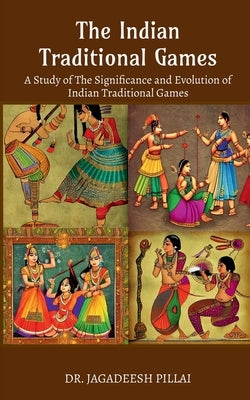 The Indian Traditional Games by Jagadeesh