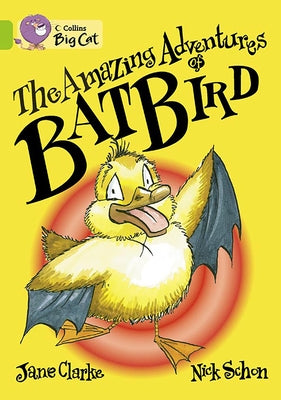 The Amazing Adventures of Batbird: Band 11/Lime by Clarke, Jane
