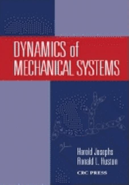 Dynamics of Mechanical Systems by Josephs, Harold