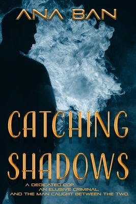 Catching Shadows by Ban, Ana