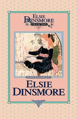 Elsie Dinsmore, Book 1 by Finley, Martha