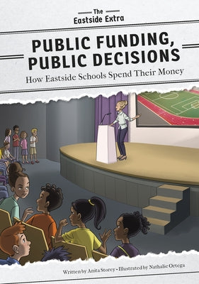 Public Funding, Public Decisions: How Eastside Schools Spend Their Money by Storey, Anita