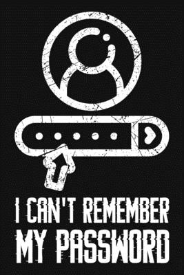 I Can't Remember My Password: Password and Username Keeper by Publishing, Smw