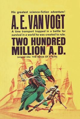 Twenty Hundred Million Years A.D. by Van Vogt, A. E.