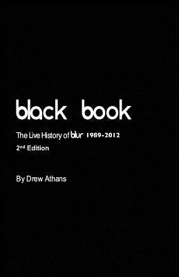 Black Book: The Live History of blur (2nd Edition) by Athans, Drew