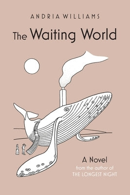 The Waiting World by Williams, Andria