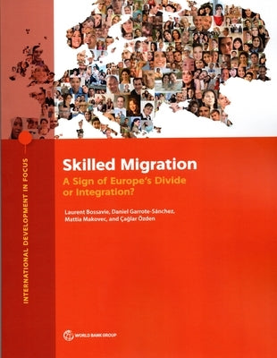 Skilled Migration: A Sign of Europe's Divide or Integration? by Bossavie, Laurent