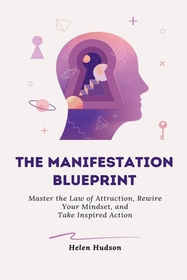 The Manifestation Blueprint by Hudson, Helen