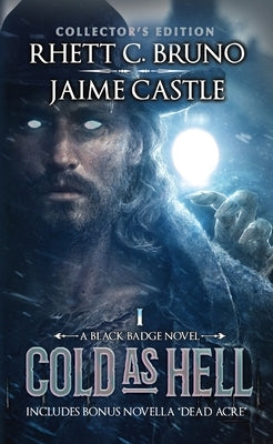 Cold as Hell, Collector's Edition: Includes Bonus Novella Dead Acre by Bruno, Rhett C.