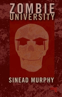 Zombie University: Thinking Under Control by Murphy, Sinead