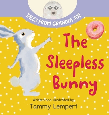 The Sleepless Bunny: A Sleepy Time Book for Kids Ages 4-8 by Lempert, Tammy