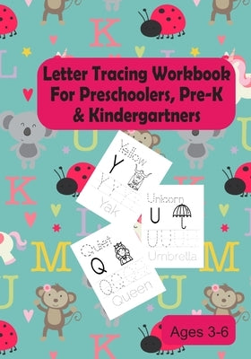Letter Tracing Workbook For Preschoolers, Pre-K & Kindergartners Ages 3-6: Unicorn Beetle Alphabet Letters Book, Color Draw Write Handwriting Practice by Blessings, Ronke