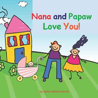 Nana and Papaw Love You!: baby girl version by North, Sally Helmick