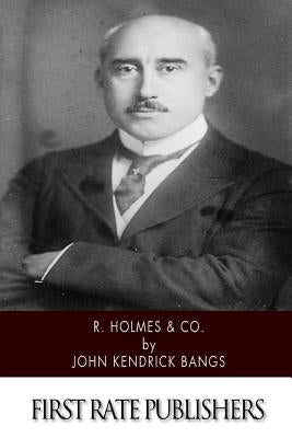 R. Holmes & Co. by Bangs, John Kendrick