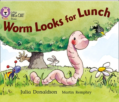 Worm Looks for Lunch: Band 05/Green by Donaldson, Julia