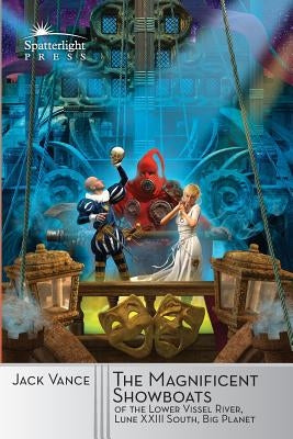 The Magnificent Showboats of the Lower Vissel River, Lune XXIII South Big Planet by Vance, Jack