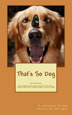 That's So Dog: Ingram Books by For All Ages, Collection of Dog Stories