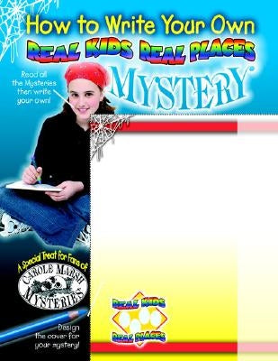 How to Write a Real Kids Real Places Mystery by Marsh, Carole