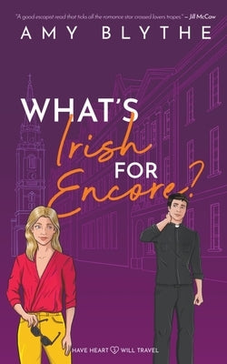 What's Irish for Encore? by Blythe, Amy