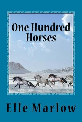 One Hundred Horses by Marlow, Elle