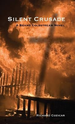 Silent Crusade: A Brand Coldstream Novel by Cozicar, Richard