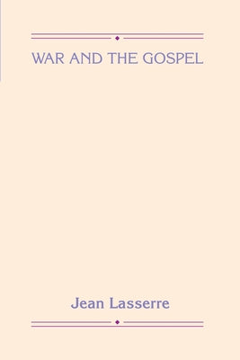 War and the Gospel by Lasserre, Jean
