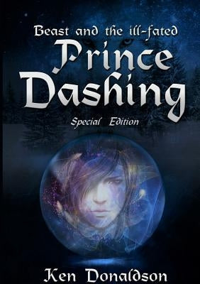 Beast and the ill-fated Prince Dashing-sp Large print by Donaldson, Ken