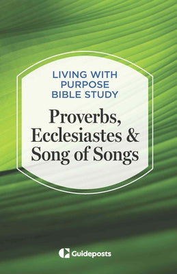 Proverbs, Ecclesiastes & Song of Songs by Guideposts