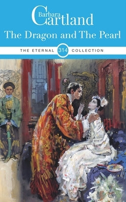 314. The Dragon and the Pearl by Cartland, Barbara