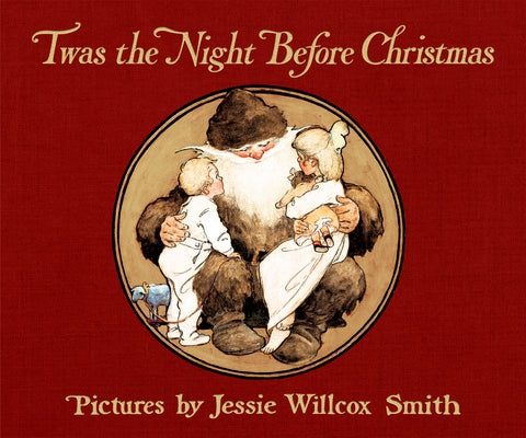 Twas the Night Before Christmas: A Visit from St. Nicholas by Moore, Clement