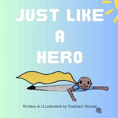 Just Like A Hero by Sainte, Vladimir