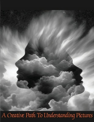 A Creative Path to Understanding Pictures by Oring, Stuart