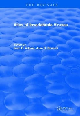 Atlas of Invertebrate Viruses by Adams, Jean R.