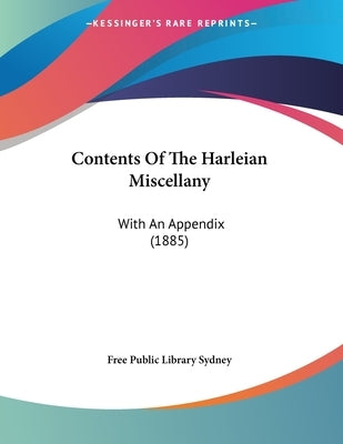 Contents Of The Harleian Miscellany: With An Appendix (1885) by Free Public Library Sydney