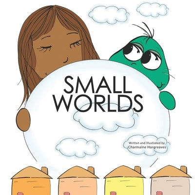 Small Worlds by Hargreaves, Charmaine