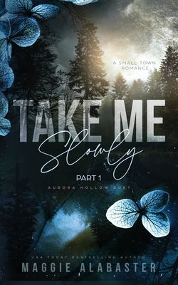 Take Me Slowly part 1 by Alabaster, Maggie