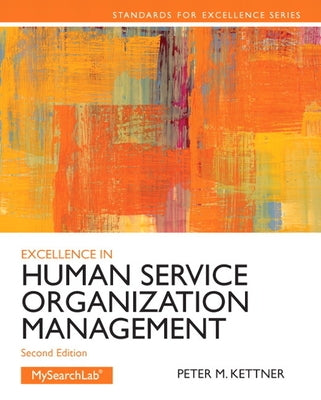Excellence in Human Service Organization Management by Kettner, Peter