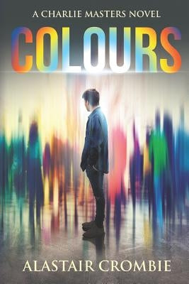Colours: A thrilling new urban fantasy by Crombie, Alastair
