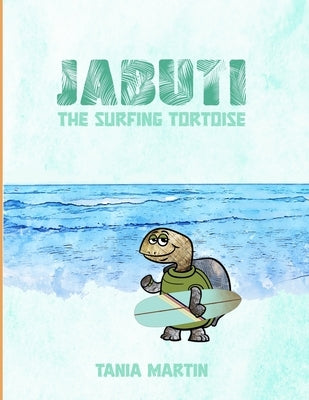 Jabuti the Surfing Tortoise by Martin, Tania