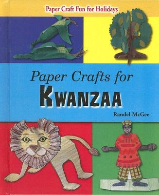 Paper Crafts for Kwanzaa by McGee, Randel